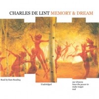 Чарльз де Линт - Memory and Dream