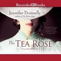 Jennifer Donnelly - The Tea Rose