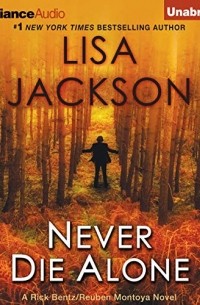 Lisa Jackson - Never Die Alone