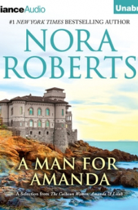 Нора Робертс - A Man for Amanda