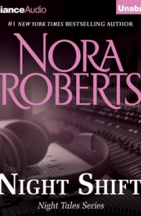 Нора Робертс - Night Shift