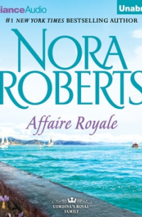 Нора Робертс - Affaire Royale