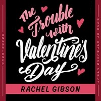 Rachel Gibson - Trouble with Valentine's Day
