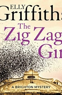 Elly Griffiths - The Zig Zag Girl