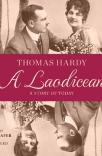Томас Харди - A Laodicean