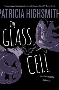 Patricia Highsmith - Glass Cell