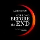 Ларри Нивен - Not Long before the End