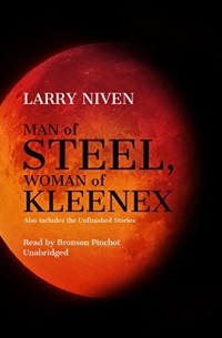 Ларри Нивен - Man of Steel, Woman of Kleenex