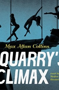 Макс Аллан Коллинз - Quarry's Climax