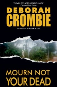 Deborah Crombie - Mourn Not Your Dead