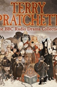 Терри Пратчетт - Terry Pratchett: The BBC Radio Drama Collection (сборник)