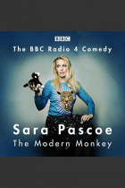 Sara Pascoe - Sara Pascoe: The Modern Monkey