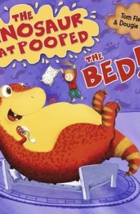  - The Dinosaur That Pooped The Bed!