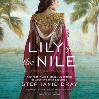 Stephanie Dray - Lily of the Nile