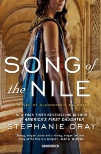 Stephanie Dray - Song of the Nile