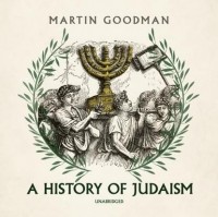 Martin Goodman - History of Judaism
