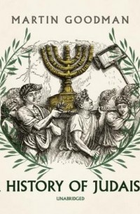 Martin Goodman - History of Judaism