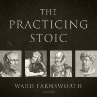 Уорд Фарнсворт - The Practicing Stoic