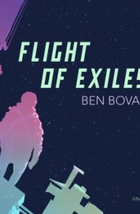 Бен Бова - Flight of Exiles