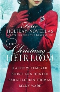  - The Christmas Heirloom: Four Holiday Novellas of Love Through the Generations