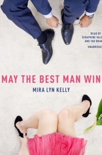 Mira Lyn Kelly - May the Best Man Win
