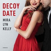 Mira Lyn Kelly - Decoy Date