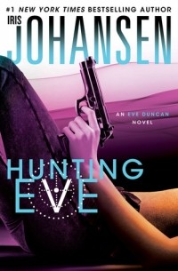 Айрис Джоансен - Hunting Eve