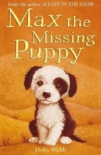 Holly Webb - Max the Missing Puppy