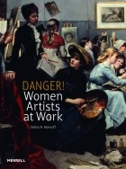 Debra N. Mancoff - Danger! Women Artists at Work
