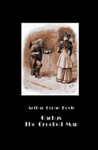 Arthur Conan Doyle - Garbus. The Crooked Man (сборник)