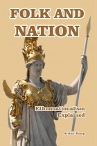 Arthur Kemp - Folk and Nation. Ethonationalism Explained