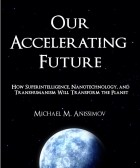 Michael Anissimov - Our Accelerating Future