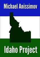 Michael Anissimov - Idaho Project
