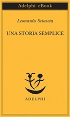 Leonardo Sciascia - Una storia semplice