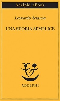 Leonardo Sciascia - Una storia semplice