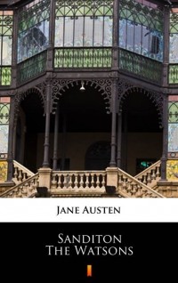 Jane Austen - Sanditon. The Watsons (сборник)