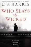К. С. Харрис - Who Slays the Wicked