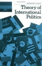 Kenneth N. Waltz - Theory of International Politics