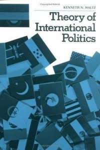 Kenneth N. Waltz «Theory of International Politics» — отзыв ««A ...