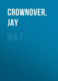 Джей Крауновер - Built 