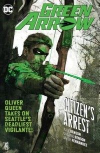  - Green Arrow, Volume 7: Citizen's Arrest