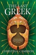 Christian Cameron - The Last Greek