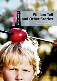 Джон Эскотт - William Tell and Other Stories. Starter Level