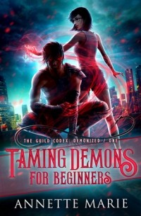 Annette Marie - Taming Demons for Beginners