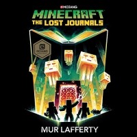 Mur Lafferty - Minecraft: The Lost Journals