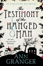 Энн Грэнджер - The Testimony of the Hanged Man