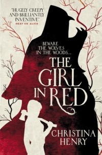 Christina Henry - The Girl in Red