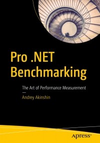 Andrey Akinshin - Pro .NET Benchmarking