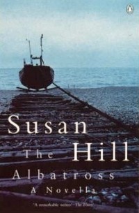 Сьюзен Хилл - The Albatross: A Novella