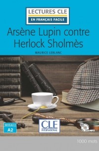 Maurice Leblanc - Arsene Lupin contre Herlock Sholmes - Livre + CD